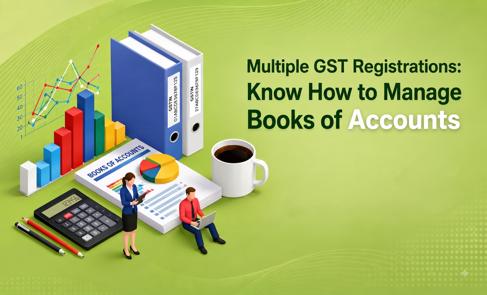 Multiple GST Registrations: Know How to Manage Books of Accounts
