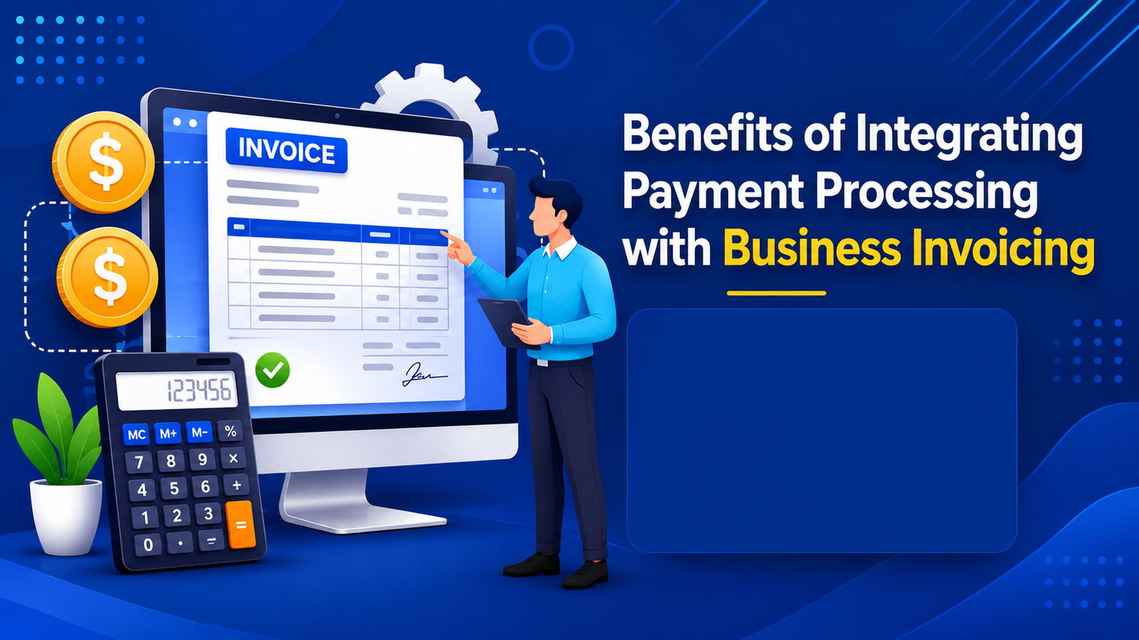 Benefits of Integrating Payment Processing with Business Invoicing